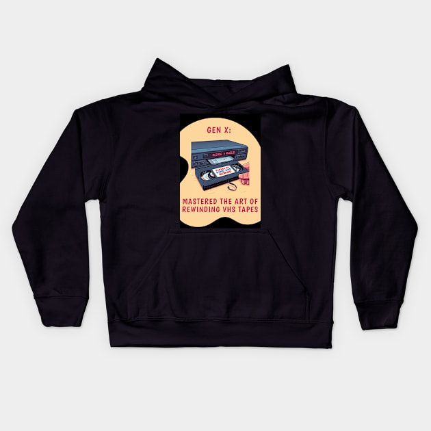 Gen X: Mastered the Art of Rewinding VHS Tapes, view 2 Kids Hoodie by CarefulFund